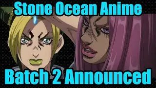Stone Ocean Anime Batch 2 Announcement & Release Schedule