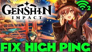 Genshin Impact how to fix High Ping or network connection lost - Full Guide