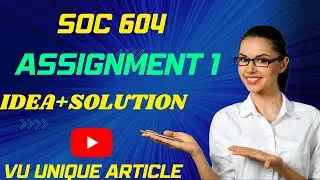 SOC604 Assignment 1 Solution 2023 / SOC604 Assignment 100%  Solution Fall 2023/ SOC604 Fall 2023