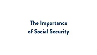 The Importance of Social Security