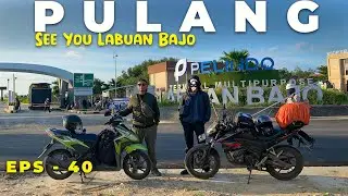 GAGAL EXPLORE NTT ‼️Saatnya Kembali Pulang Ke Tanah Jawa  - Touring Labuan Bajo Eps 40
