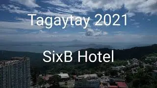 Tagaytay 2021 Staycation at SixB Hotel