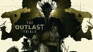 Trial Time!!! - The Outlast Trials