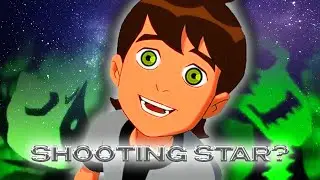 A Shooting Star! / Ben 10 Edit