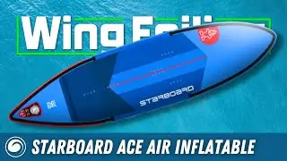 Starboard Ace Air Inflatable Wing Foil Board Review