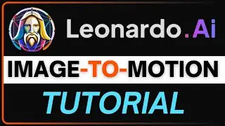 Leonardo AI Image to Motion Tutorial