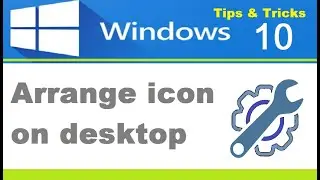 How to arrange icon on desktop