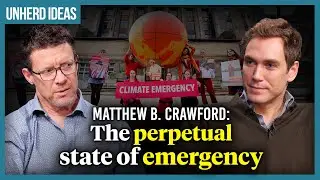Matthew B. Crawford: The perpetual state of emergency