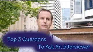 Top 3 Questions To Ask An Interviewer