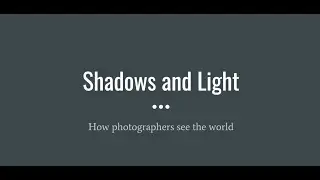 Shadows and Light