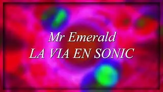 Mr Emerald - LA VIA EN SONIC (MilkDrop Visualizer)