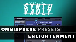 Omnisphere Presets: Enlightenment (from Tom Wolfe’s Synth Vault) 