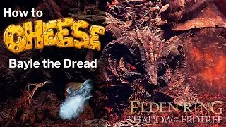 How to CHEESE Bayle the Dread - Elden Ring