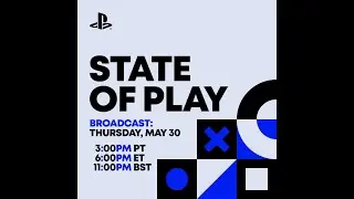 State of Play 2024 31.05.2024 СТРИМ