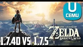 Zelda: Breathe of the wild | Cemu 1.7.4d vs 1.7.5