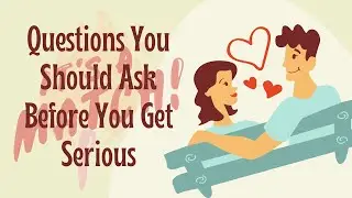 Before You Get Serious