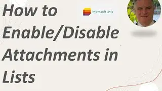 How to Enable/Disable Attachments in Microsoft /SharePoint  Lists ?