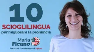 Imparare l'inglese - Migliorare la pronuncia con gli scioglilingua