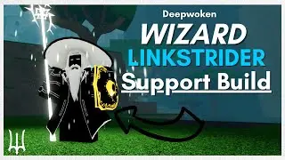 Linkstrider Wizard Support BUILD | DEEPWOKEN