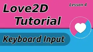 Getting Keyboard Input - Love2d Tutorial (Part 4)