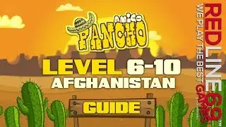 Amigo Pancho • Level 6 7 8 9 10 Afghanistan • Guide │ Redline69 Games