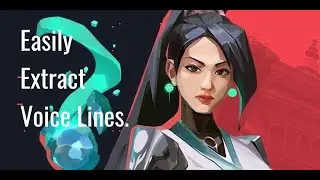 How To: Extract 'Valorant' Agent Voice Lines, UPDATED!