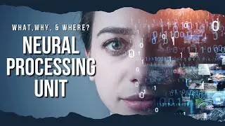 What, Where, and Why are Neural Processing Unit (NPUs)? [Explained] 