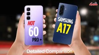Infinix Hot 60 PRO+ vs Samsung A17 | The BEST Value for Money? | GAMING UNDER 50K!!