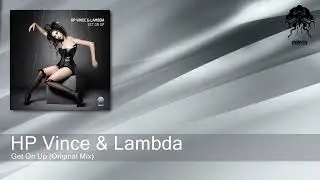 HP Vince & Lambda - Get On Up (Original Mix) [Bonzai Progressive]