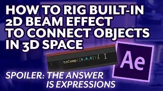 Use this Simple Expression to Rig the After Effects 2D Beam Effect to Track Objects in 3D Space