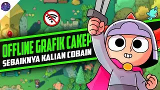 10 Game Android Offline Grafis Cakep Stylish yang Layak Kalian Cobain