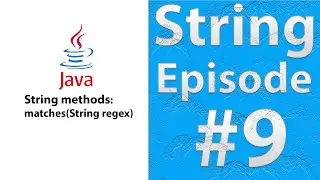 String Methods in Java || matches(String regex) || Episode #9