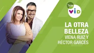 La belleza del cuerpo con Carlos Romero, La otra belleza con Viena Ruiz y Héctor Gárces - Tele VID