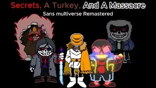 ALL NEW SECRETS, Turkey Event, and UVM Remastered-Sans Multiverse Remastered