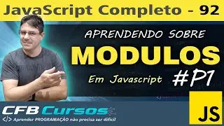 Aprendendo trabalhar com módulos em Javascript #P1 - Curso de Javascript - Aula 92