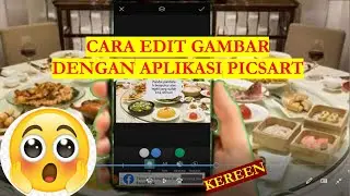 CARA MUDAH EDIT GAMBAR DENGAN APLIKASI PICSART, 
