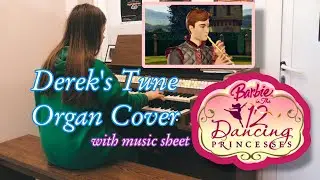 Derek’s Tune 🩰 Organ Cover (with music sheet) | Barbie in The 12 Dancing Princess