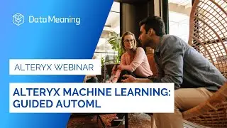 Alteryx Machine Learning: Guided AutoML