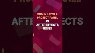 Finding in layers and project panel in After Effects | 