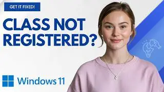 Fix Class Not Registered Error in Windows 11 | Step by Step (Beginner Tutorial)