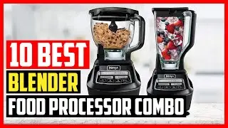 ✅Top 10 Best Blender and Food Processor Combo of 2025