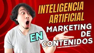 Usando Inteligencia Artificial en Marketing de contenidos