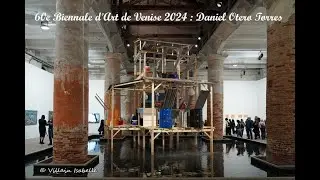 60e Biennale d'Art de Venise 2024 : Daniel Otero Torres