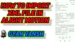 How To Import Xml File In Alight Motion For Android