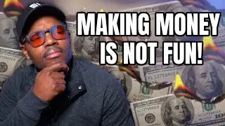 Why Making Money Isn’t Fun