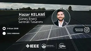 IEEE Trakya Power and Energy Society - Güneş Enerji Santrali Tasarımı - Hazar Kelami