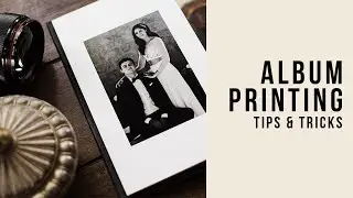 How to PRINT WEDDING ALBUMS - Tips & Tricks for printing