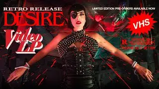 DESIRE "ESCAPE" Video LP Pre-Order Now