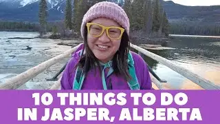 10 Things To Do In Jasper, Alberta - Ep. 36 - Lindork Does Life