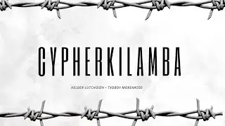 CYPHER KILAMBA - LUTCHOIDH X MORENASSO